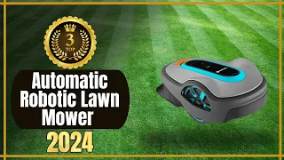 Revolutionize Your Lawn Care: Top 3 Best Automatic Robotic Lawn Mowers in 2024