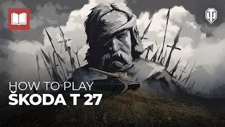 How To Play: Škoda T 27