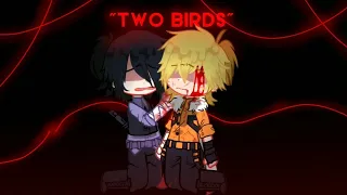 "TWO BIRDS"/𝚖𝚎𝚖𝚎/𝚜𝚊𝚍☹︎/ɴᴀʀᴜsᴀsᴜ/♡︎♥︎