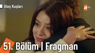 Ateş Kuşları 51. Bölüm Fragmanı | "Özel görevde şu an Barbar"  @ateskuslari