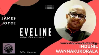 Eveline by James Joyce | Workshop Conducted By Indunil Wannakukorala | GCE Advanced Level Literature