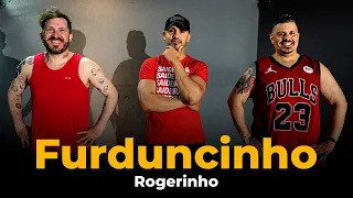 FURDUNCINHO - ROGERINHO - Coreografia | Mexe Mais