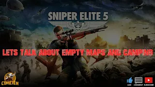 Sniper Elite 5 - Lets talk about Empty maps and Camping.