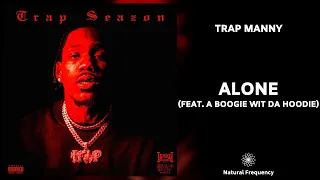 Trap Manny - ALONE feat. A Boogie Wit da Hoodie (432Hz)