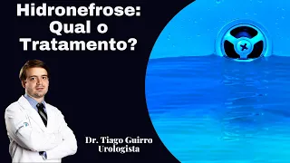 Hidronefrose: Qual o Tratamento?