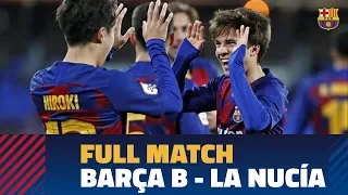 FULL MATCH | Barça B - La Nucía (3-1)