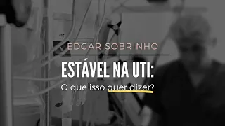 Estável na UTI - O que isso significa?