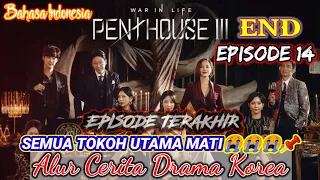 FINAL !!! THE PENTHOUSE SEASON 3 EPISODE 14 ||ALUR CERITA DRAMA KOREA ||SAD ENDING 😭😭😭 SUB INDONESIA