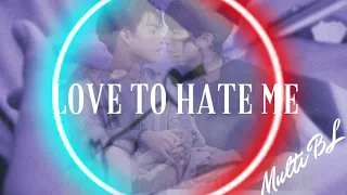 [BL] Multi bl | Love to hate me