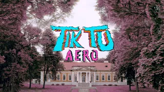 Tik Tu - AERO (Official Video)
