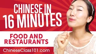 Learn Chinese in 16 Minutes - ALL Food and Restaurants Phrases You Need