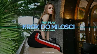 Fair Play - Krok Do Miłości (Matyou Remix) Disco Polo 2022