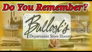 Do You Remember Bullocks Department Store?