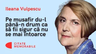 Ileana Vulpescu - citate memorabile