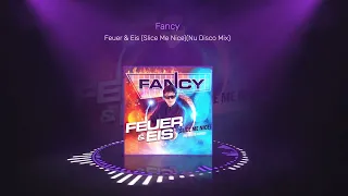 Fancy - Feuer & Eis (Slice Me Nice)(Nu Disco Mix)