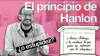 ¿Cómo distinguir la maldad de la estupidez? El principio de Hanlon