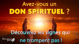 Les signes que vous avez un don spirituel