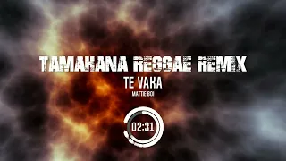 Tamahana reggae remix x Te Vaka x Mattie Boi