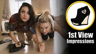 The Spy Who Dumped Me = Movie 1st Impressions 2018 = Milia Kunis, Kate McKinnon