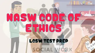 NASW CODE OF ETHICS | LCSW TEST PREP QUESTION AND INFORMATION