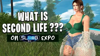WHAT IS SECOND LIFE - EXPLAINED WITH SL20B EXPO