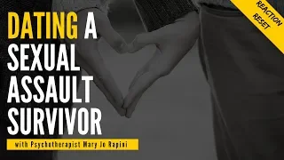 Dating and Loving a Sexual Assault Survivor