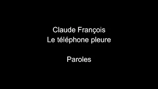 Claude François-Le téléphone pleure-paroles