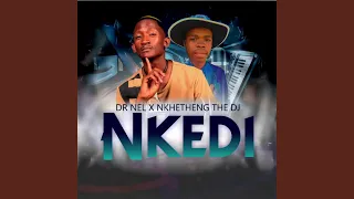 Nkedi (feat. Nkgetheng the Dj)