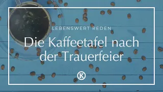 Der Grund, weshalb es die Kaffeetafel oder den "Leichenschmaus" nach der Trauerfeier gibt