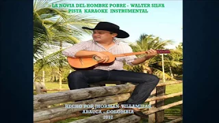 La Novia Del Hombre Pobre  (Pista Karaoke)  Walter Silva