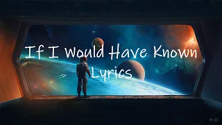 Kyle Hume - If I Would Have Known (Lyrics) | that you wouldn't be here anymore