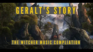 Geralt's Story - The Witcher Relaxing Music Compilation (The Witcher 1, 2, 3)