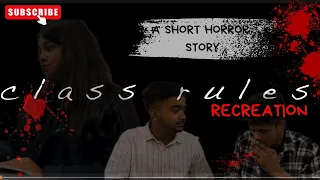 Recreated a short horror film -  [ CLASS RULES ]