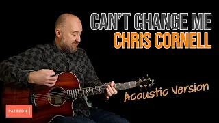 How to Play "Can't Change Me" by Chris Cornell | Acoustic Guitar Lesson