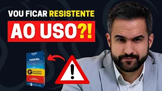 TADALAFILA CAUSA RESISTÊNCIA? VOU FICAR RESISTENTE AO USO?