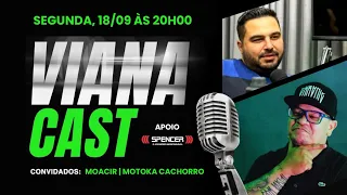 Viana Cast - MOACIR | MOTOKA CACHORRO  #22