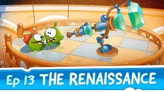 Om Nom Stories: The Renaissance (Episode 13, Cut the Rope: Time Travel)