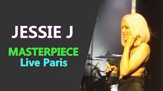 Jessie J - Masterpiece (Live Paris 2015)