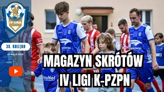 [WIDEO] Magazyn skrótów IV ligi K-PZPN - 30. kolejka 2023/24 #kpzpn #laczynaspilka #4liga