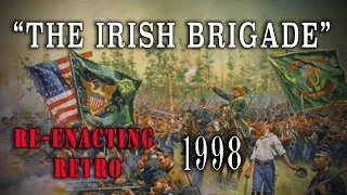 "The Irish Brigade" (1998) Civil War Documentary - Re-enacting Retro