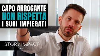 Capo non rispetta i suoi impiegati, avrà ciò che si merita!