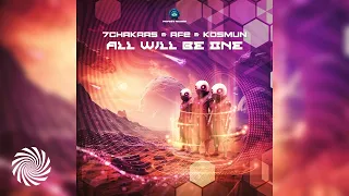 7Chakras & Kosmun & AFe - All Will Be One [Full EP]