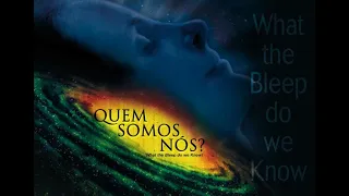 Quem Somos Nós - Documentário  Completo - 1080p Dublado BR