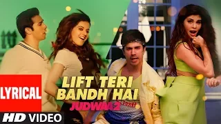 Lyrical: Lift Teri Bandh Hai: Judwaa 2 | Varun | Jacqueline | Taapsee | David Dhawan | Anu Malik