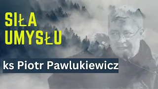 ks Piotr Pawlukiewicz - Jak stac sie silnym psychicznie czlowiekiem  Uwierz w samego siebie