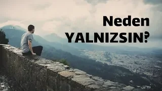 Yalnız Kalmana Neden Olan Düşünce ve Davranışlar