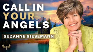 Learn How to Call in Your Angels (POWERFUL) with Suzanne Giesemann - Connect with Your Angels!