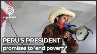 Peru’s ‘first poor president’ promises to end poverty