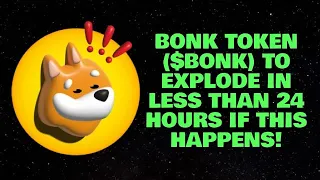 BONK TOKEN ($BONK) TO EXPLODE IN LESS THAN 24 HOURS IF THIS HAPPENS!