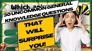 30 Uncommon General Knowledge Questions That Will Surprise You!